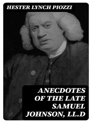 cover image of Anecdotes of the late Samuel Johnson, LL.D